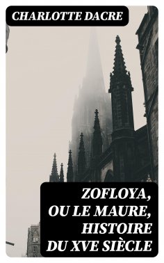 eBook: Zofloya, ou le Maure, Histoire du XVe siècle