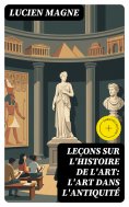 eBook: Leçons sur l'histoire de l'art: L'art dans l'antiquité
