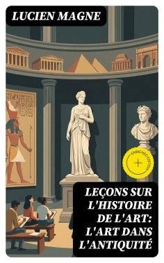 eBook: Leçons sur l'histoire de l'art: L'art dans l'antiquité