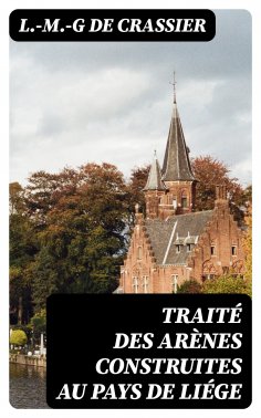 eBook: Traité des Arènes construites au Pays de Liége