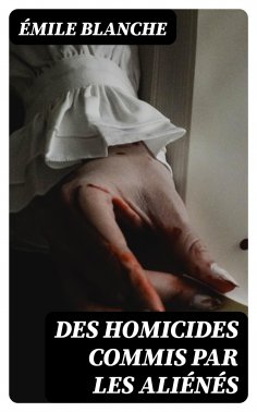 eBook: Des homicides commis par les aliénés