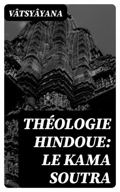 ebook: Théologie hindoue: Le Kama soutra