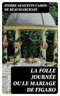 eBook: La Folle Journée ou le Mariage de Figaro