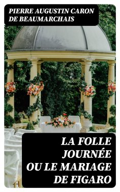 eBook: La Folle Journée ou le Mariage de Figaro