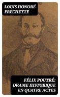 eBook: Félix Poutré: Drame historique en quatre actes