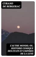 eBook: L'autre monde; ou, Histoire comique des Etats et Empires de la Lune