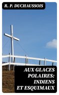 eBook: Aux glaces polaires: Indiens et esquimaux