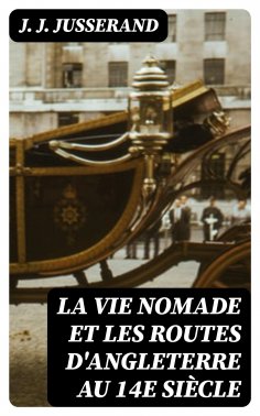 eBook: La vie nomade et les routes d'Angleterre au 14e siècle