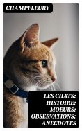 eBook: Les chats: Histoire; Moeurs; Observations; Anecdotes
