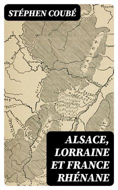 eBook: Alsace, Lorraine et France rhénane