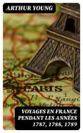 eBook: Voyages en France pendant les années 1787, 1788, 1789