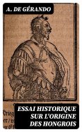 eBook: Essai historique sur l'origine des Hongrois