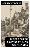 eBook: Albert Durer a Venise et dans les Pays-Bas