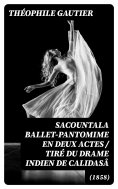 eBook: Sacountala (1858) ballet-pantomime en deux actes / tiré du drame indien de Calidasâ