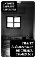 eBook: Traité élémentaire de chimie: Tomes 1&2
