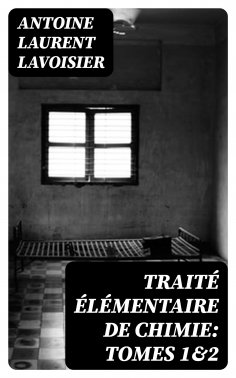 eBook: Traité élémentaire de chimie: Tomes 1&2