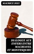 eBook: Dialogue aux enfers entre Machiavel et Montesquieu