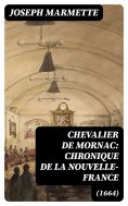 eBook: Chevalier de Mornac: Chronique de la Nouvelle-France (1664)