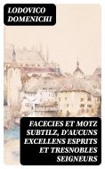 eBook: Facecies et motz subtilz, d'aucuns excellens esprits et tresnobles seigneurs