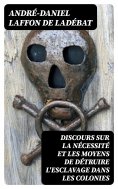 eBook: Discours sur la nécessité et les moyens de détruire l'esclavage dans les colonies