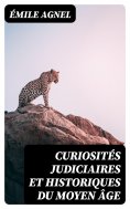 ebook: Curiosités judiciaires et historiques du moyen âge