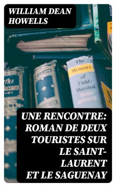ebook: Une rencontre: roman de deux touristes sur le Saint-Laurent et le Saguenay