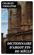 eBook: Dictionnaire d'argot fin-de-siècle