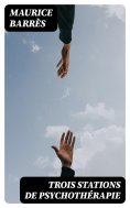 ebook: Trois Stations de psychothérapie