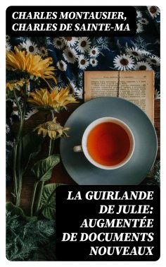 eBook: La guirlande de Julie: augmentée de documents nouveaux