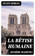 eBook: La bêtise humaine (Eusèbe Martin)