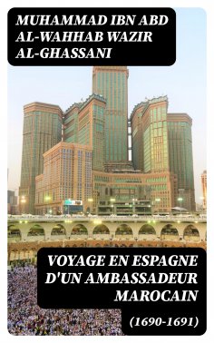 eBook: Voyage en Espagne d'un Ambassadeur Marocain (1690-1691)
