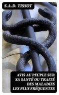 eBook: Avis au peuple sur sa santé ou traité des maladies les plus fréquentes