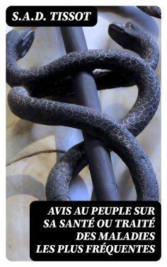 eBook: Avis au peuple sur sa santé ou traité des maladies les plus fréquentes