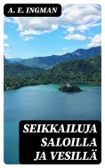 ebook: Seikkailuja saloilla ja vesillä