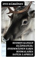 ebook: Suomen kansan eläinsatuja: Ensimmäinen sarja suomalaisia satuja lapsille