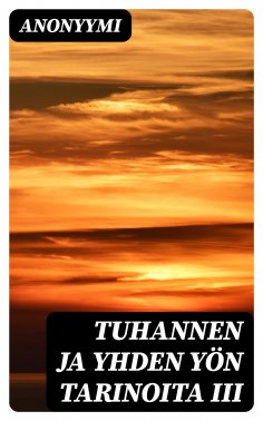 ebook: Tuhannen ja yhden yön tarinoita III