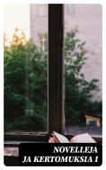 ebook: Novelleja ja kertomuksia I