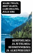 eBook: Kertoelmia ja jutelmia: Suomennoksia ja alkuperäisiä