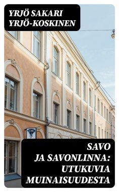 eBook: Savo ja Savonlinna: Utukuvia muinaisuudesta