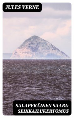 eBook: Salaperäinen saari: Seikkailukertomus