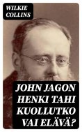ebook: John Jagon henki tahi kuollutko vai elävä?
