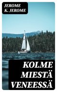 eBook: Kolme miestä veneessä