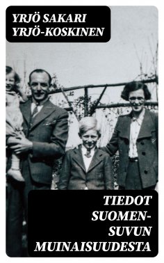 eBook: Tiedot Suomen-suvun muinaisuudesta