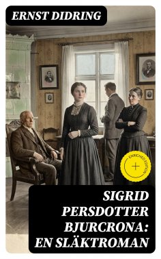 eBook: Sigrid Persdotter Bjurcrona: En släktroman