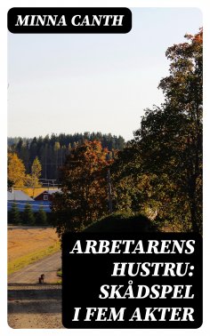 ebook: Arbetarens hustru: Skådspel i fem akter