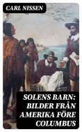 eBook: Solens Barn: Bilder från Amerika före Columbus