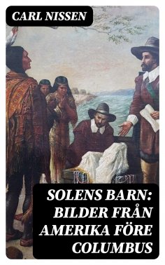 eBook: Solens Barn: Bilder från Amerika före Columbus