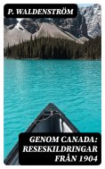eBook: Genom Canada: Reseskildringar från 1904