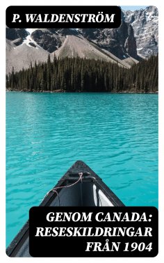 eBook: Genom Canada: Reseskildringar från 1904