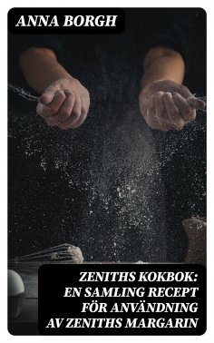 eBook: Zeniths Kokbok: En samling recept för användning av Zeniths margarin
